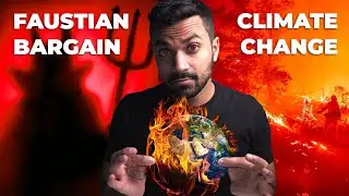 The Faustian Bargain of Climate Change & Why We Need Nuclear
