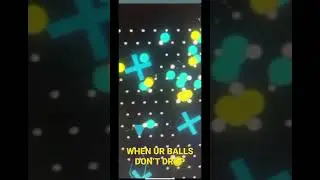 WHEN UR BALLS DON’T DROP