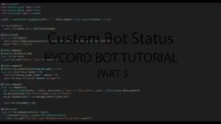 How to make a discord bot using pycord! (part 5: Custom Status)
