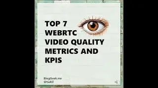 Top 7 WebRTC Video Quality Metrics and KPIs