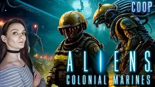 Aliens: Colonial Marines ► Ломаем и кусаем инопланетян с @TikhiyChpok  ► Кооп-Стрим 2