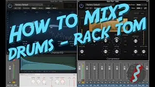 HOW TO MIX? DRUMS - RACK TOM