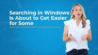 Searching in Windows 11 Is About to Get Easier for Some