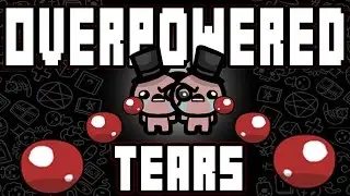 OVERPOWERED TEARS, In The Binding of Isaac: Rebirth