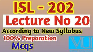 ISL - 202 Lecture No 20 | ISL 202 Lecture 20 | Vu isl 202 lectures | Isl 202 Mcqs |