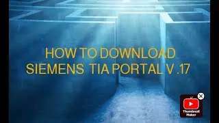 How To Download  SIemens TIA Portal v 17