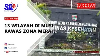 13 WILAYAH DI MUSI RAWAS ZONA MERAH