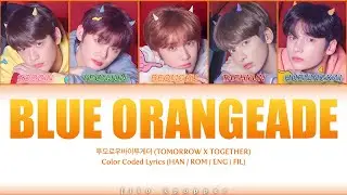 TXT - Blue Orangeade (Color Coded Lyrics FIL/ENG/ROM/HAN/가사)