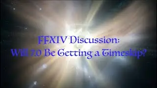 FFXIV Discussion: Will 7.0 come with a Timeskip?