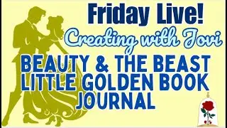 Working on the Beauty and the Beast Little Golden Book Journal