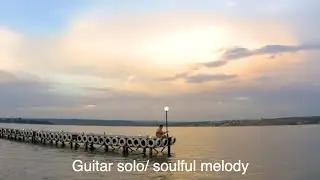 Guitar solo/ soulful melody