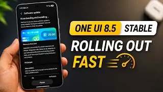 One UI 8.5 Stable UPDATE: List of Samsung Devices Received Till Now