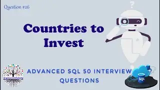 Countries to Invest | Advanced SQL Interview Questions | Data Engineer Interview Question | FAANG