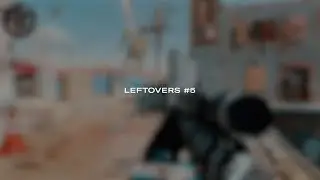 Nisahh | MW Leftovers #5