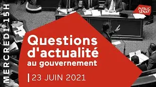 Les questions d'actualité au gouvernement - Questions au Gouvernement (23/06/2021)