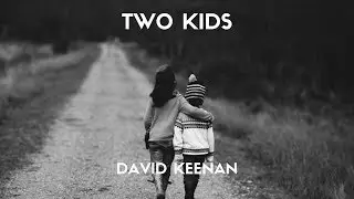 David Keenan - Two Kids (Lyrics)