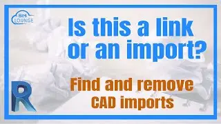 How to find and remove cad imports in Revit projects