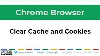 Chrome Browser - Clear Cache and Cookies