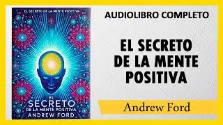EL SECRETO DE LA MENTE POSITIVA - Napoleón Hill  |  AUDIOLIBRO COMPLETO