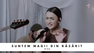 MINQ - Suntem magii din răsărit | Studio Session