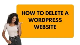 How To Delete WordPress Website