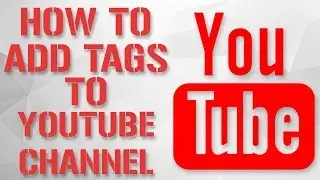 How To Add Channel Tags To YouTube Channel Easily Urdu/Hindi