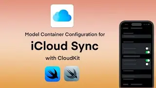 How to Configure a Model Container for iCloud Sync with CloudKit | SwiftData & SwiftUI