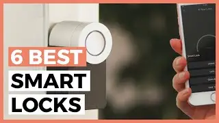 Best Smart Locks in 2024 - What are the Best Smart Locks Available here?
