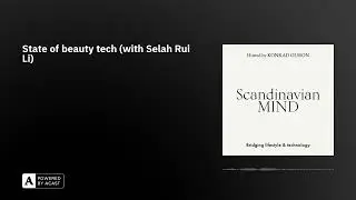 State of beauty tech (with Selah Rui Li)