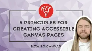 5 principles for creating accessible Canvas pages