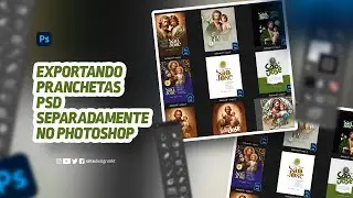 EXPORTANDO PRANCHETAS PSD SEPARADAMENTE NO PHOTOSHOP