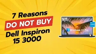 DON'T BUY Dell Inspiron 15 3000 BEFORE WATCHING THIS VIDEO! 😱 (7 Reasons)