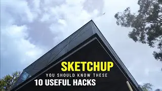 SKETCHUP | TOP 10 HACKS You Should Know