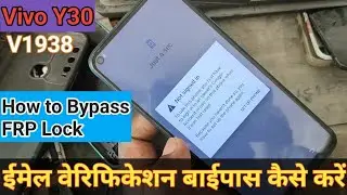 Vivo y30 Vivo 1938 frp bypass 2024 security || frp remove Vivo Y30 by unlocktool June update 2024