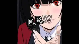 B.B.W- Short Yumeko edit (...ik im a simp)