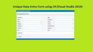 Unique Data Entry Form Using C# (Visual Studio 2019) Step by Step