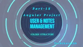 Project Folder Structure | User and Notes Management | Angular Project  | Part - 18