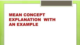Mean concept explanation with an example