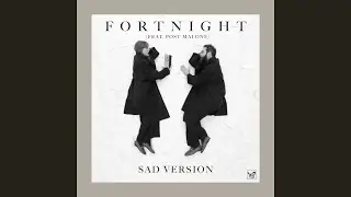Fortnight feat. Post Malone (Sad Version)