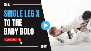 Single Leg X To The Back // 2MJJ Ep.64