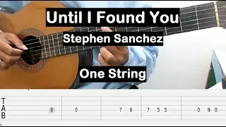 Until I Found You Guitar Tutorial One String Guitar Tabs Single String Guitar Lessons for Beginners