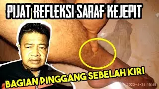 PIJAT REFLEKSI SARAF KEJEPIT BAGIAN PINGGANG || terapi Pak Sopir Ambulance