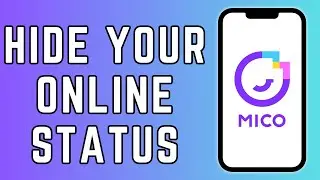 How to Hide your Online Status on Mico