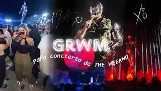 GRWM para el concierto de The Weeknd en Bogotá 🦾☄️ | Xo