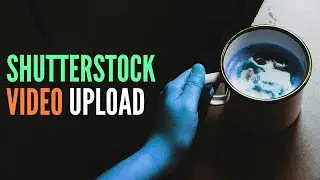 Shutterstock Video Upload | Shutterstock Tutorial | 2020 | PA Foundation