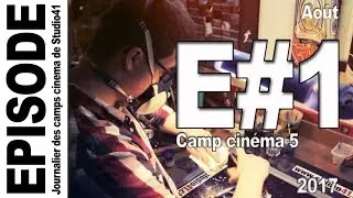 Camp 5   Episode 1   Août 2017