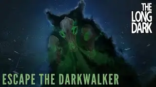 The Long Dark - Escape The Darkwalker