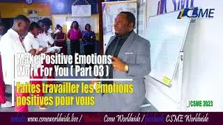 MAKE POSITIVE EMOTIONS WORK FOR YOU (PART 3)