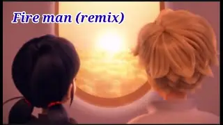 Клип Ледибаг Fire man (remix)