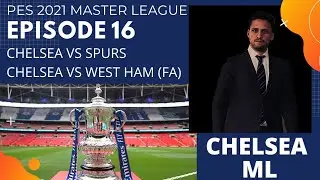 PES 2021 Master League Chelsea - Ep #16 Chelsea vs Spurs and FA Cup action
